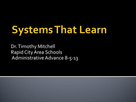 Dr. Timothy Mitchell Rapid City Area Schools Administrative Advance 8-5-13.