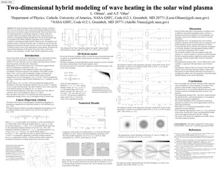 Two-dimensional hybrid modeling of wave heating in the solar wind plasma L. Ofman 1, and A.F. Viñas 2 1 Department of Physics, Catholic University of America,