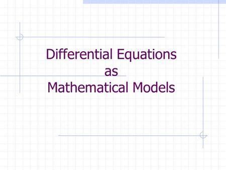 Differential Equations as Mathematical Models. Population Dynamics Animal Population The number of field mice in a certain pasture is given by the function.