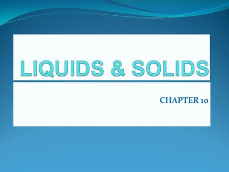 CHAPTER 10. The forces with which molecules attract each other. Intermolecular forces are weaker than ionic or covalent bonds. Intermolecular forces are.