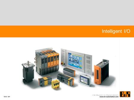 Intelligent I/O ©2002 B&R Powerpoint_Vorlage_V61D.