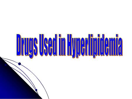 Hyperlipidemia Hyperlipoproteinemia Hyperlipoproteinemia (cholesterol, Triglyceride, LDL-C, VLDL) Lead to atherosclerosis and Coronary artery disease.