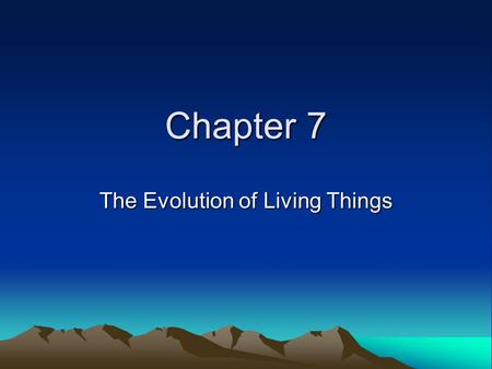 The Evolution of Living Things