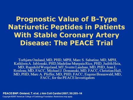 PEACE BNP: Omland, T. et al. J Am Coll Cardiol 2007; 50:205–14 Copyright ©2007 American College of Cardiology Foundation. Restrictions may apply. Prognostic.