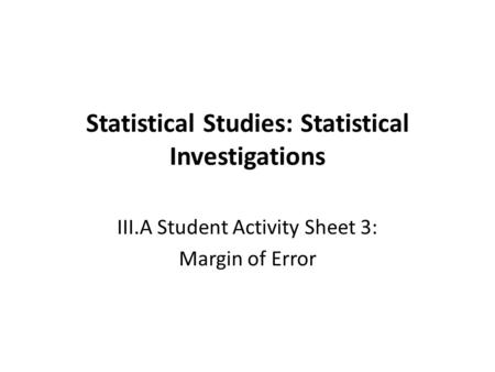 Statistical Studies: Statistical Investigations