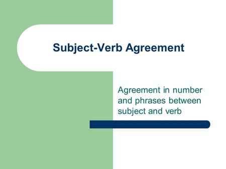 Subject-Verb Agreement