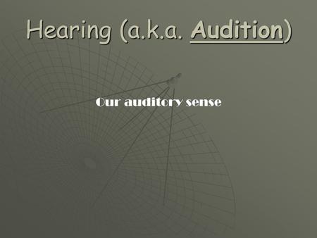 Hearing (a.k.a. Audition)