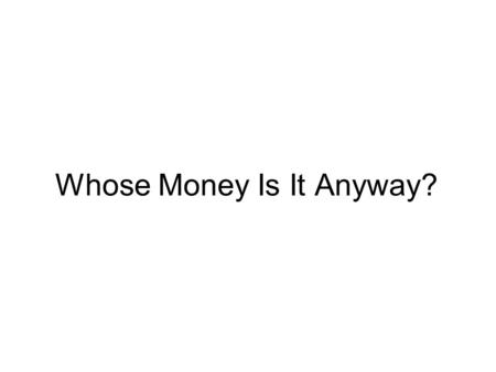 Whose Money Is It Anyway?. Introduction to Personal Finance Tax-saving; Email from F/A! Circumstances Employee Chit-chat Call from relationship Manager.