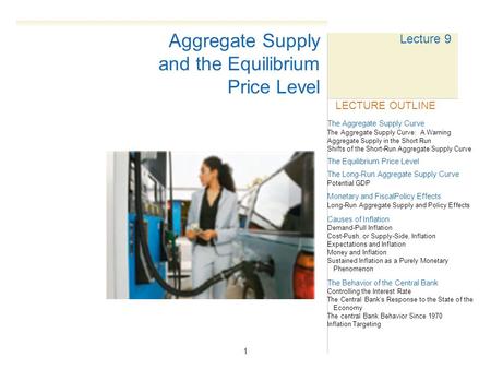 1 11 The Aggregate Supply Curve The Aggregate Supply Curve: A Warning Aggregate Supply in the Short Run Shifts of the Short-Run Aggregate Supply Curve.