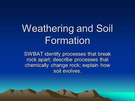 Weathering and Soil Formation