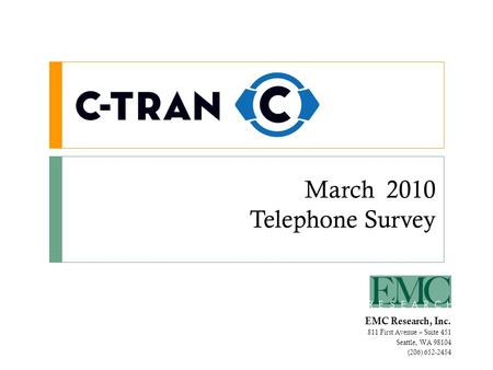 March 2010 Telephone Survey EMC Research, Inc. 811 First Avenue – Suite 451 Seattle, WA 98104 (206) 652-2454.