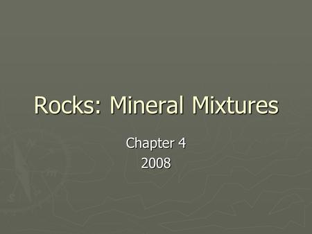 Rocks: Mineral Mixtures