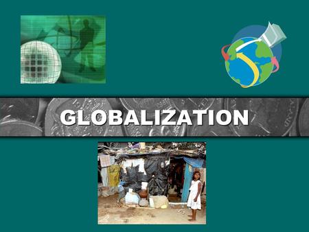 GLOBALIZATION.