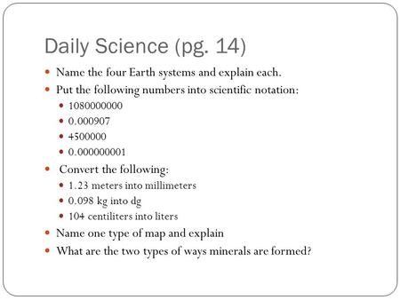 Daily Science (pg. 14) Name the four Earth systems and explain each.