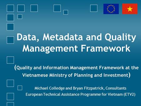 Data, Metadata and Quality Management Framework ( Quality and Information Management Framework at the Vietnamese Ministry of Planning and Investment )