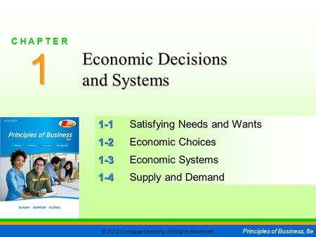 1 Economic Decisions and Systems 1-1 Satisfying Needs and Wants