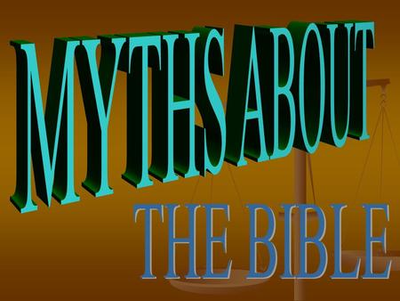 The Bible’s text has been corrupted over time MYTH #1.