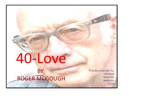 40-Love BY: ROGER MCGOUGH