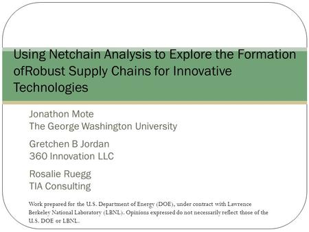 Jonathon Mote The George Washington University Gretchen B Jordan 360 Innovation LLC Rosalie Ruegg TIA Consulting Using Netchain Analysis to Explore the.