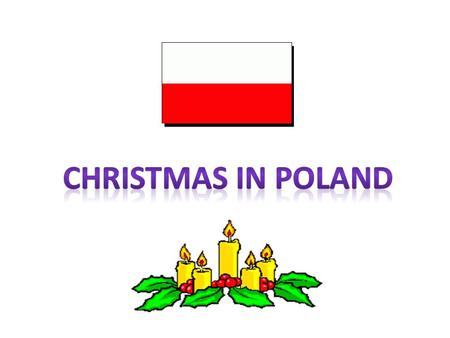 The most important part of Christmas is Christmas Eve with the traditional Christmas Eve supper called Wigilia. On that evening, children watch the sky.