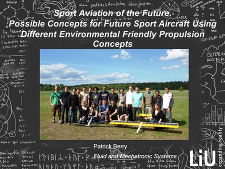 Sport Aviation of the Future. Possible Concepts for Future Sport Aircraft Using Different Environmental Friendly Propulsion Concepts Patrick Berry Fluid.