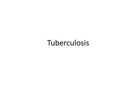 Tuberculosis.