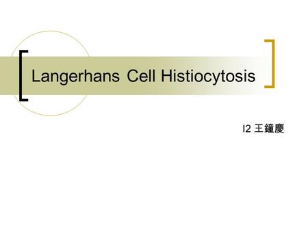 Langerhans Cell Histiocytosis