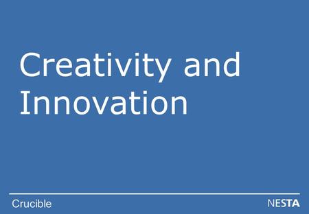 Crucible Creativity and Innovation. Crucible Creativity and Innovation No grazing, no milk.