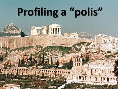 Profiling a “polis”.