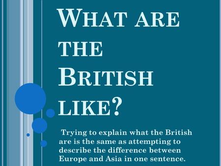 What are the British like?