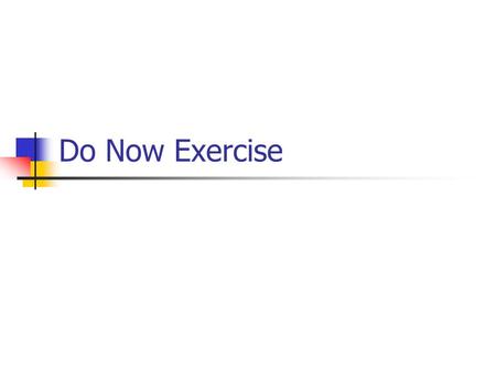 Do Now Exercise. Marketing I Mr. Gallucci Lesson 43 Obj. Introduce distribution planning and “control vs. cost” – Case Study Assessment.