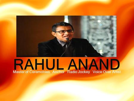 RAHUL ANAND Master of Ceremonies. Anchor. Radio Jockey. Voice Over Artist.