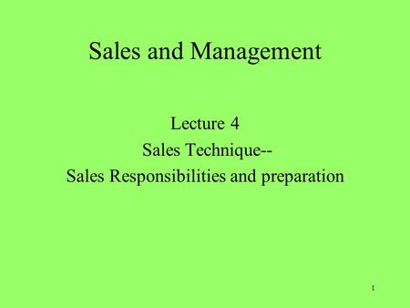 Lecture 4 Sales Technique-- Sales Responsibilities and preparation