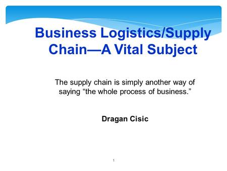 Business Logistics/Supply Chain—A Vital Subject