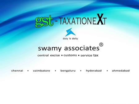 GST – FIRST CUT VAT in INDIA…  1986 – modvat for inputs  1994 – modvat for capital goods  2002 & 2003 – service tax credit  2004 – cross-sectoral.