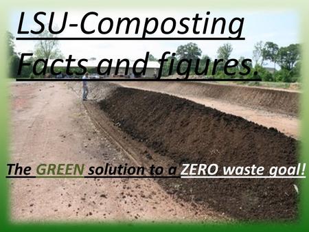 The GREEN solution to a ZERO waste goal!