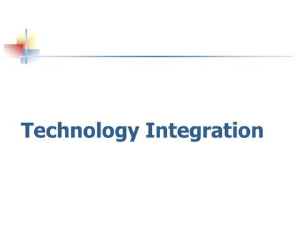 Technology Integration