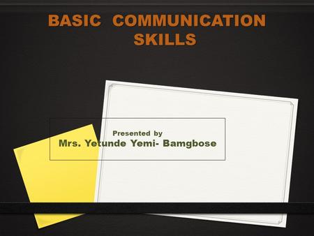 BASIC COMMUNICATION SKILLS