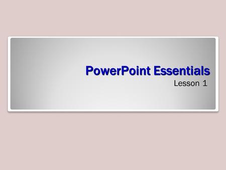 PowerPoint Essentials