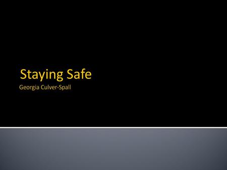 Staying Safe. Files can be added to a computer by:- when users are copying files from a USB stick or CD/DVD - downloading files from the Internet - opening.