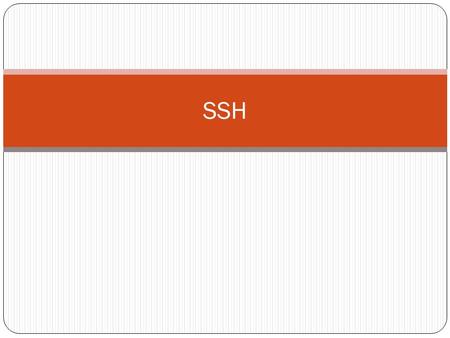 SSH. Review 1-minute exercise: Find the open ports on you own VM [Good] nmap 127.0.0.1 [Better] netstat -lpunt.