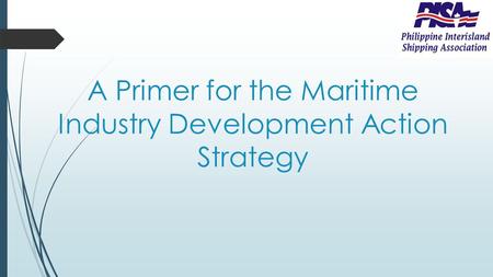 A Primer for the Maritime Industry Development Action Strategy