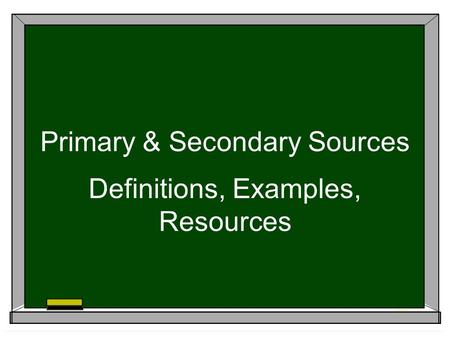 Primary & Secondary Sources