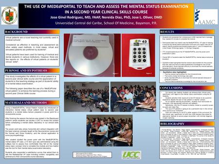 Printed by www.postersession.com THE USE OF MEDEdPORTAL TO TEACH AND ASSESS THE MENTAL STATUS EXAMINATION IN A SECOND YEAR CLINICAL SKILLS COURSE Jose.