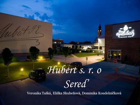 Hubert s. r. o Sereď Veronika Tašká, Eliška Skubeňová, Dominika Koudelníčková.