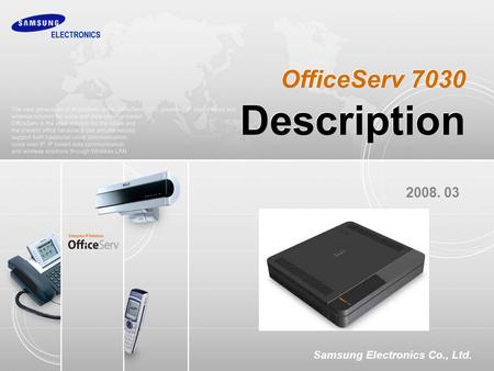 OfficeServ 7030 Description 2008. 03 Samsung Electronics Co., Ltd.