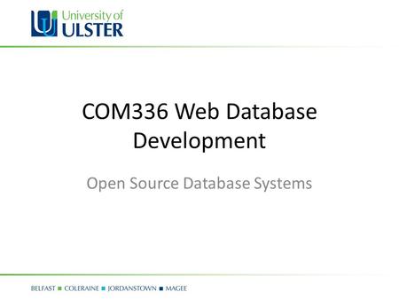 COM336 Web Database Development Open Source Database Systems.