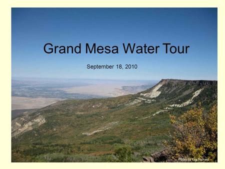 Grand Mesa Water Tour September 18, 2010 Photo by Gigi Richard.