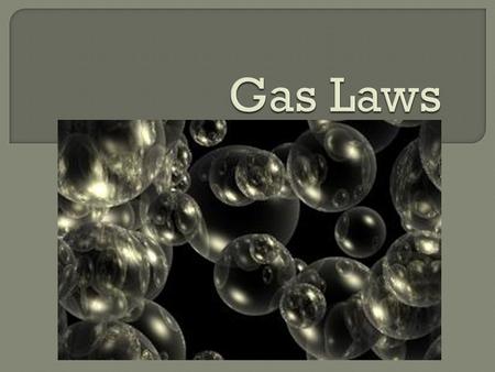  The average kinetic energy (energy of motion ) is directly proportional to absolute temperature (Kelvin temperature) of a gas  Example  Average energy.