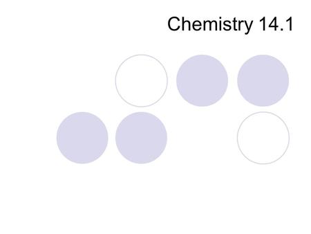 Chemistry 14.1. Properties of Gases In organized soccer, a ball that is properly inflated will rebound faster and travel farther than a ball that is under-inflated.